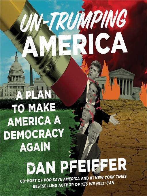 Title details for Un-Trumping America by Dan Pfeiffer - Available